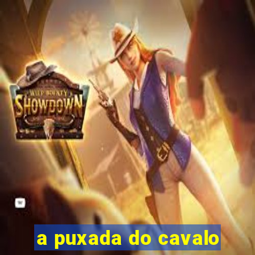 a puxada do cavalo